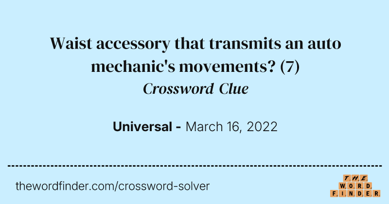 Waist accessory that transmits an auto mechanic's movements? crossword clue image