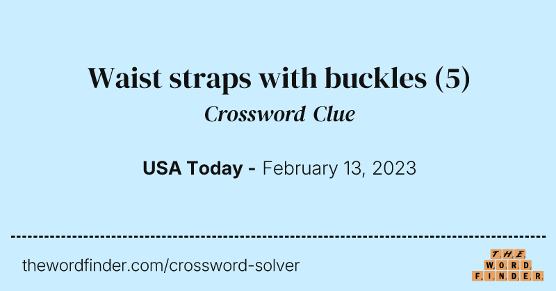 Waist straps with buckles crossword clue image