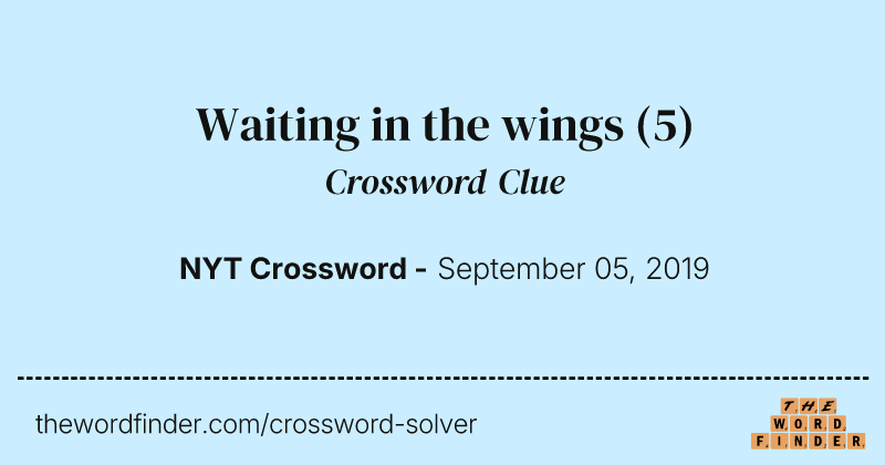 Waiting in the wings crossword clue image