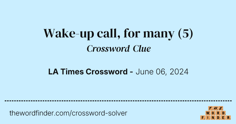 Wake-up call, for many crossword clue image