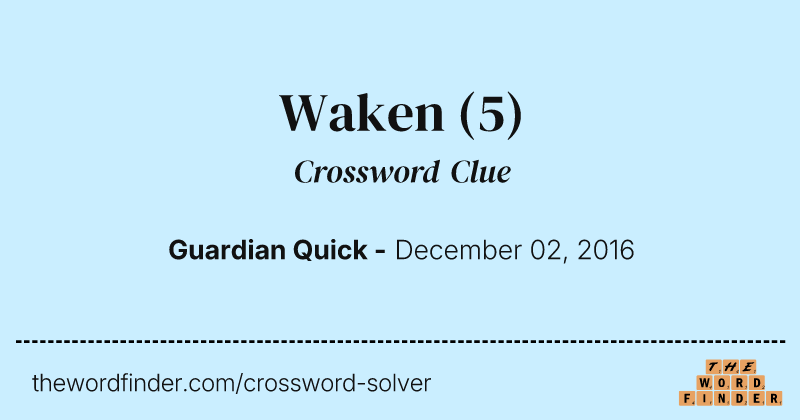 Waken crossword clue image