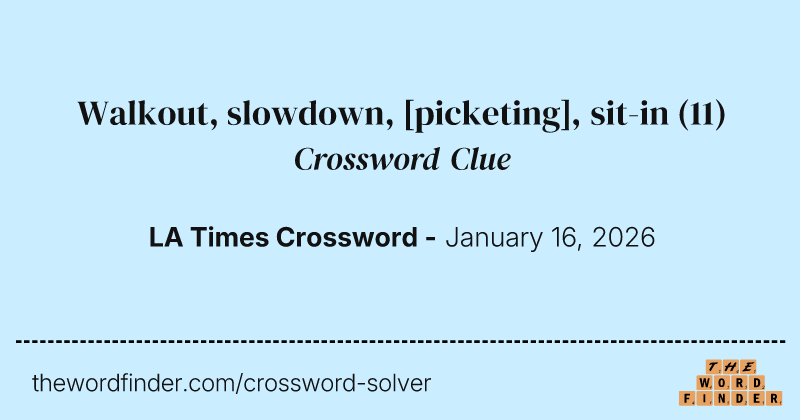 Walkout, slowdown, [picketing], sit-in crossword clue image