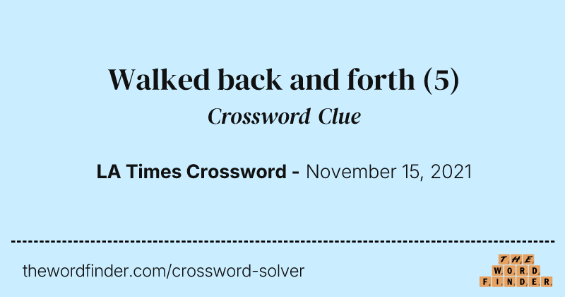 Walked back and forth crossword clue image