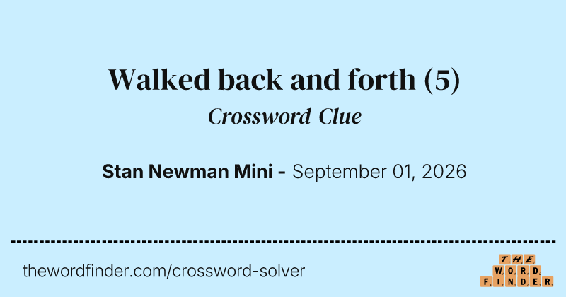 Walked back and forth crossword clue image