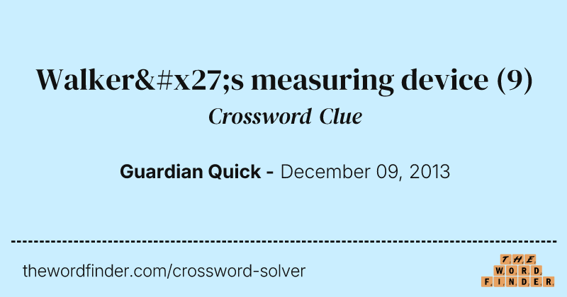 Walker's measuring device crossword clue image