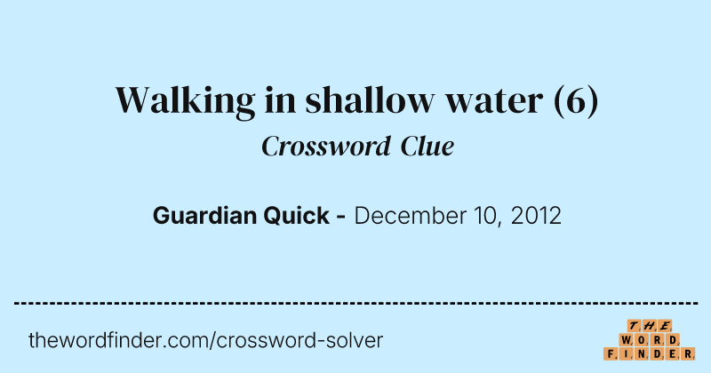 Walking in shallow water crossword clue image
