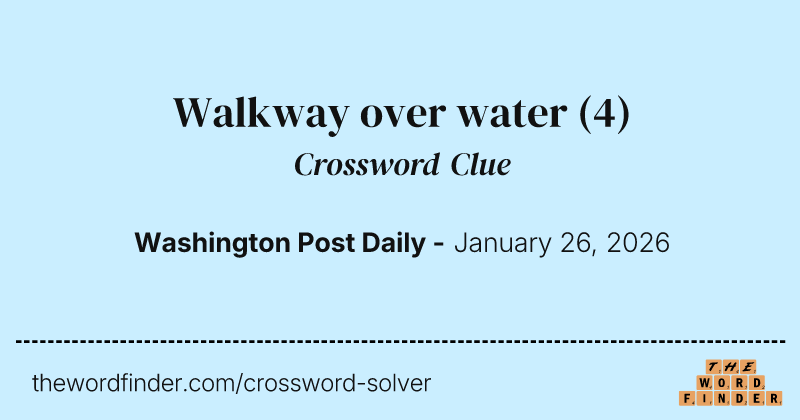 Walkway over water crossword clue image