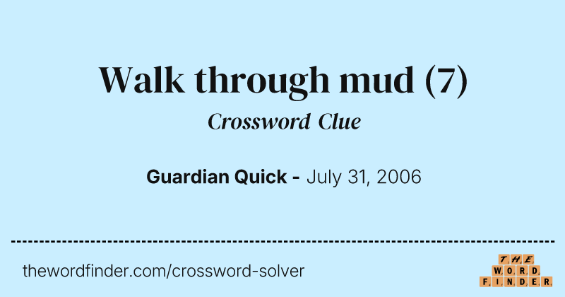 Walk through mud crossword clue image