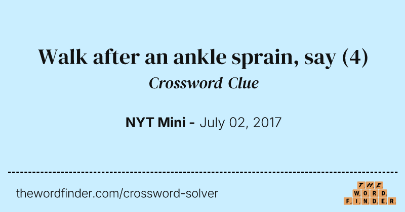 Walk after an ankle sprain, say crossword clue image