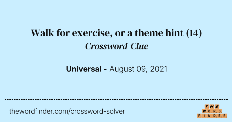 Walk for exercise, or a theme hint crossword clue image