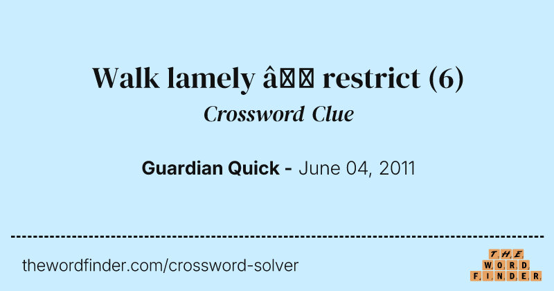 Walk lamely — restrict crossword clue image