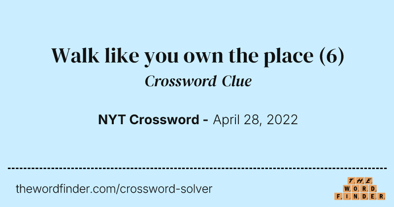 Walk like you own the place crossword clue image