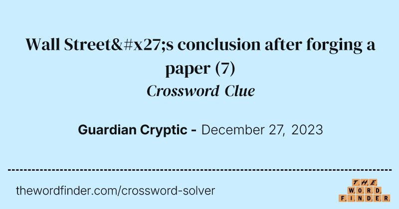 Wall Street's conclusion after forging a paper crossword clue image