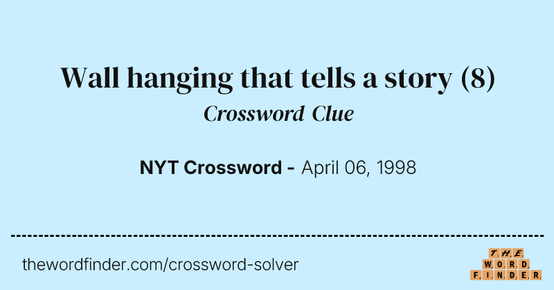 Wall hanging that tells a story crossword clue image