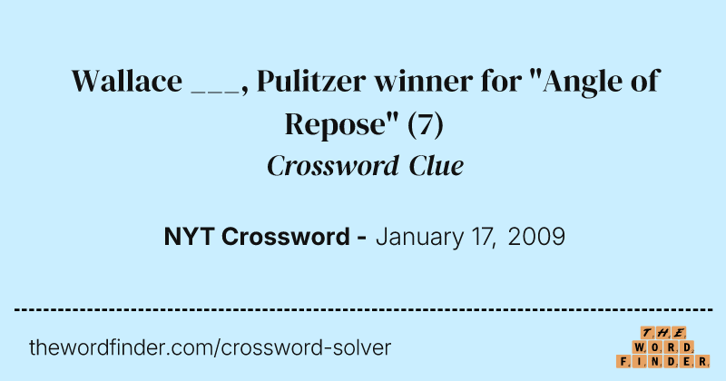 Wallace ___, Pulitzer winner for "Angle of Repose" crossword clue image