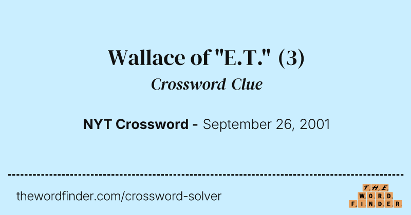 Wallace of "E.T." crossword clue image