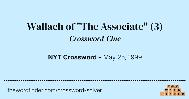 Wallach of "The Associate" crossword clue image
