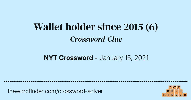 Wallet holder since 2015 crossword clue image