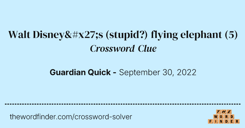 Walt Disney's (stupid?) flying elephant crossword clue image