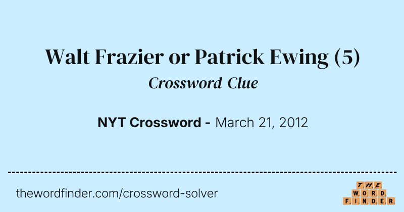 Walt Frazier or Patrick Ewing crossword clue image