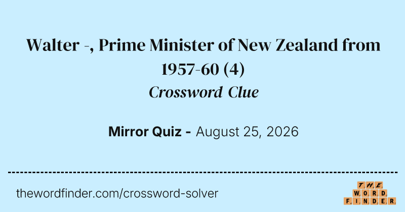 Walter -, Prime Minister of New Zealand from 1957-60 crossword clue image