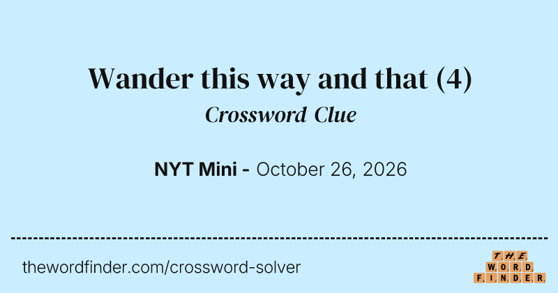 Wander this way and that crossword clue image
