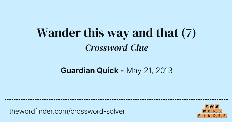 Wander this way and that crossword clue image