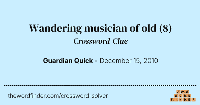 Wandering musician of old crossword clue image