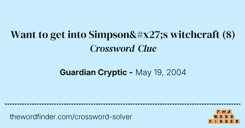 Want to get into Simpson's witchcraft crossword clue image