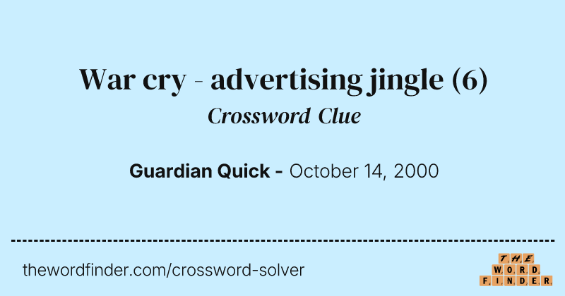 War cry - advertising jingle crossword clue image