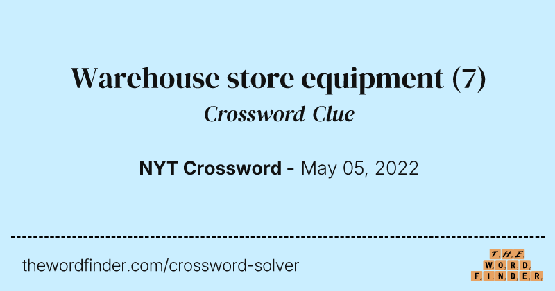 Warehouse store equipment crossword clue image