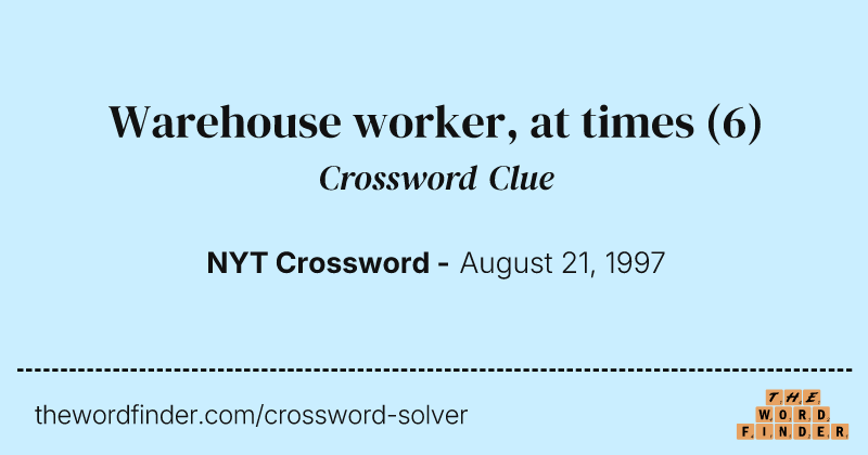Warehouse worker, at times crossword clue image