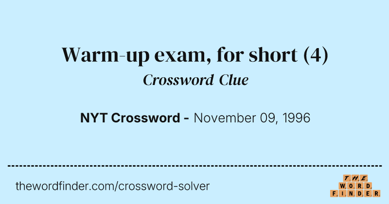 Warm-up exam, for short crossword clue image