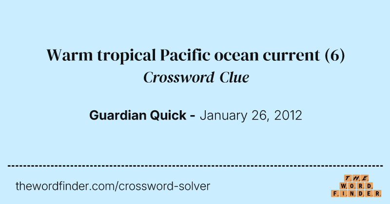 Warm tropical Pacific ocean current crossword clue image