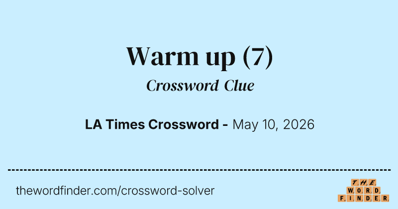 Warm up crossword clue image