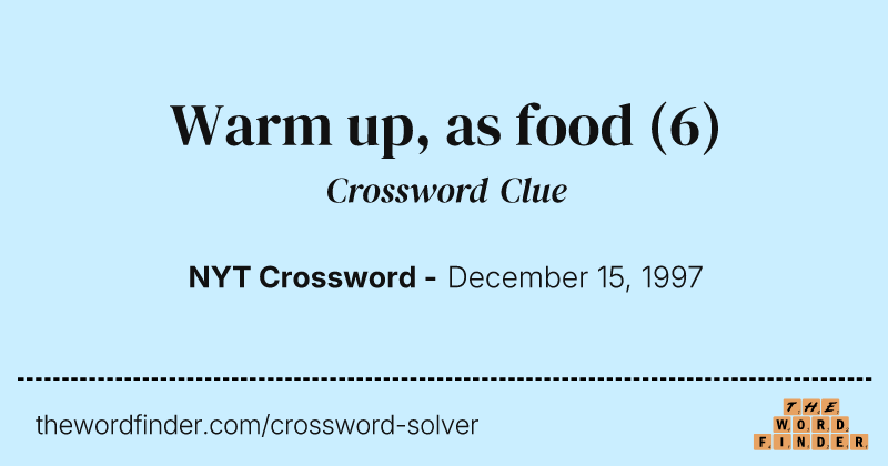 Warm up, as food crossword clue image