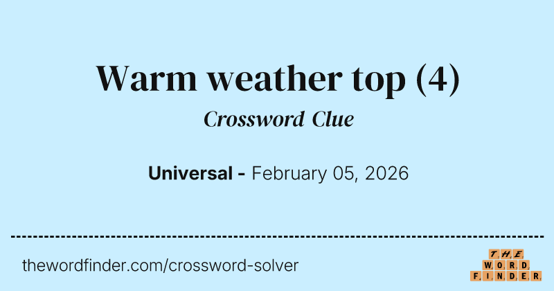 Warm weather top crossword clue image