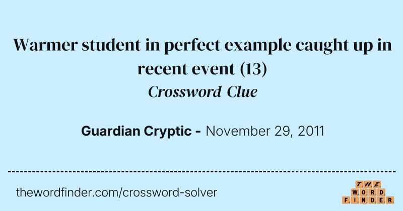 Warmer student in perfect example caught up in recent event crossword clue image