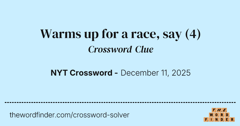 Warms up for a race, say crossword clue image