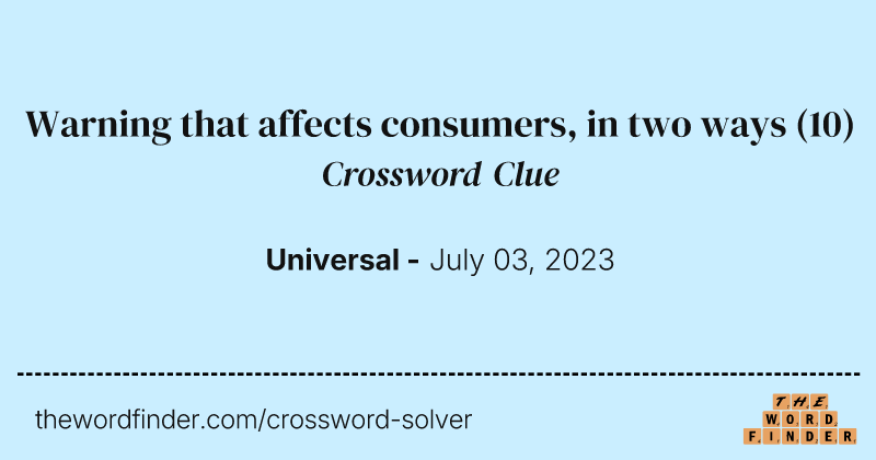 Warning that affects consumers, in two ways crossword clue image