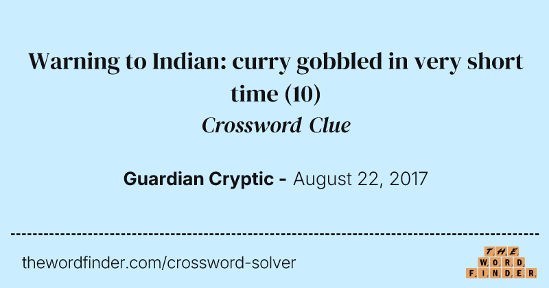 Warning to Indian: curry gobbled in very short time crossword clue image