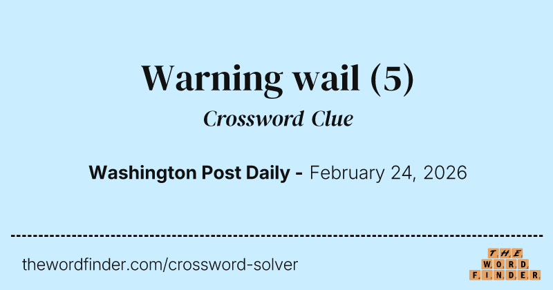 Warning wail crossword clue image