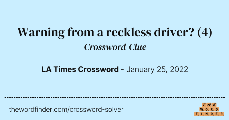 Warning from a reckless driver? crossword clue image