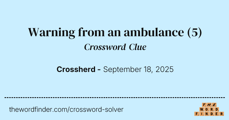 Warning from an ambulance crossword clue image