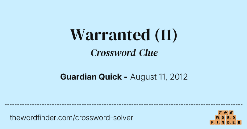 Warranted crossword clue image