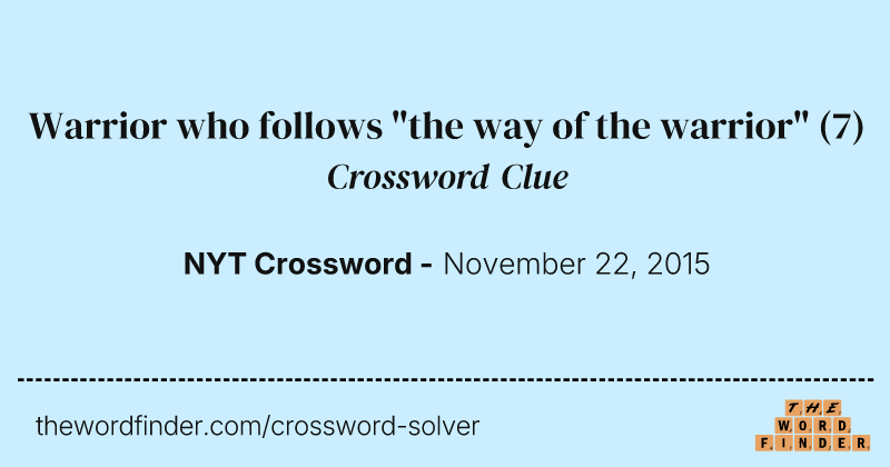 Warrior who follows "the way of the warrior" crossword clue image