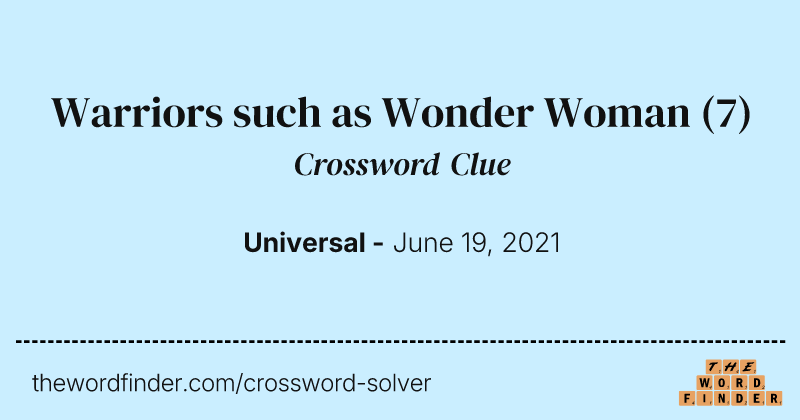 Warriors such as Wonder Woman crossword clue image