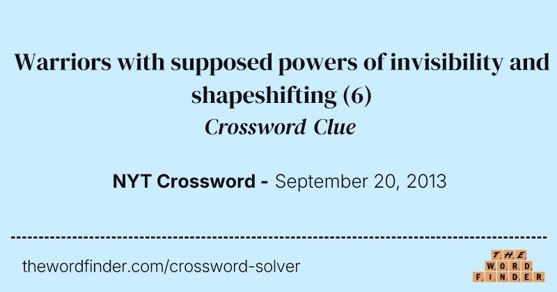 Warriors with supposed powers of invisibility and shapeshifting crossword clue image