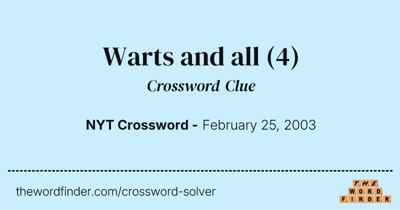 Warts and all crossword clue image