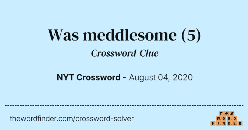 Was meddlesome crossword clue image